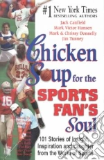 Chicken Soup for the Sports Fan's Soul