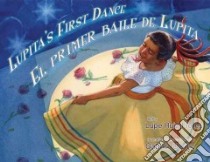 Lupita's First Dance / El primer baile de Lupita libro in lingua di Ruiz-Flores Lupe, Utomo Gabhor (ILT), Ventura Gabriela Baeza (TRN)