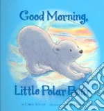Good Morning Little Polar Bear libro str