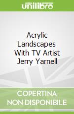Acrylic Landscapes With TV Artist Jerry Yarnell