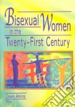 Bisexual Women in the Twenty-First Century