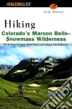 Hiking Colorado's Maroon Bells-Snowmass Wilderness