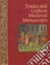 Trades and Crafts in Medieval Manuscripts libro str