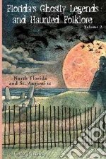 Florida's Ghostly Legends And Haunted Folklore