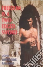Freedom Is a Two Edged Sword