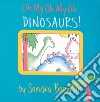 Oh My Oh My Oh Dinosaurs! libro str