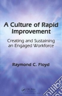 A Culture of Rapid Improvement libro in lingua di Floyd Raymond C.