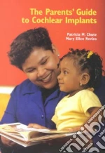 The Parents' Guide to Cochlear Implants