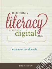 Teaching Literacy in the Digital Age libro in lingua di Gura Mark (EDT)