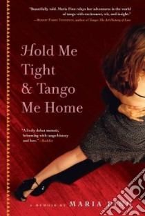 Hold Me Tight and Tango Me Home libro in lingua di Finn Maria