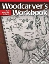 Woodcarver's Workbook libro str