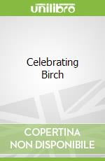 Celebrating Birch