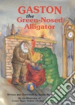 Gaston, the Green-Nosed Alligator
