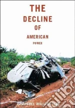 The Decline of American Power