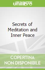 Secrets of Meditation and Inner Peace