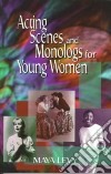 Acting Scenes and Monologs for Young Women libro str