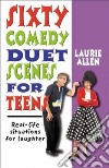 Sixty Comedy Duet Scenes for Teens libro str