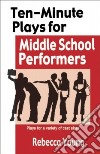 Ten-Minute Plays for Middle School Performers libro str