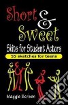 Short & Sweet Skits for Student Actors libro str