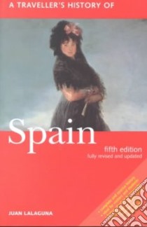 A Traveller's History of Spain libro in lingua di Lalaguna Juan