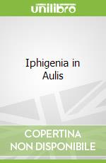 Iphigenia in Aulis