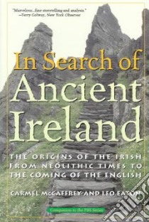 In Search of Ancient Ireland libro in lingua di McCaffrey Carmel, Eaton Leo