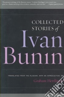 Collected Stories libro in lingua di Bunin Ivan, Hettlinger Graham (TRN)