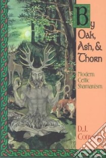 By Oak, Ash & Thorn libro in lingua di Conway D. J., Ferguson Anna-Marie (ILT)