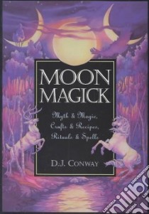 Moon Magick libro in lingua di Conway D. J.
