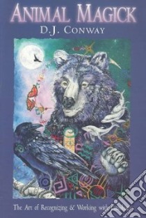 Animal Magick libro in lingua di Conway D. J.