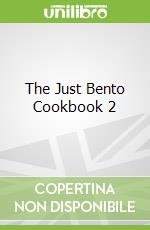 The Just Bento Cookbook 2