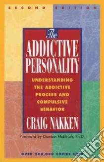 The Addictive Personality libro in lingua di Nakken Craig