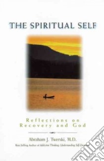 The Spiritual Self libro in lingua di Twerski Abraham J.