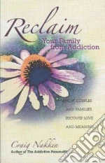 Reclaim Your Family from Addiction
