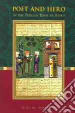 Poet And Hero in the Persian Book of Kings