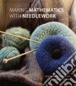 Making Mathematics With Needlework
