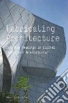 Fabricating Architecture libro str