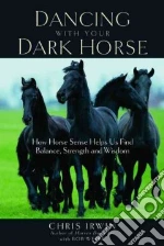 Dancing with Your Dark Horse