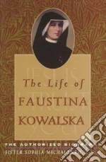The Life of Faustina Kowalska