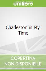 Charleston in My Time