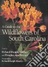 A Guide to the Wildflowers of South Carolina libro str