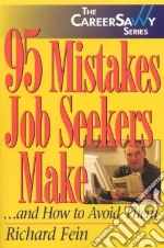95 Mistakes Job Seekers Make...and How to Avoid Them