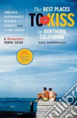 The Best Places To Kiss In Northern California