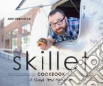 The Skillet Cookbook