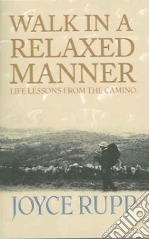 Walk in a Relaxed Manner libro in lingua di Rupp Joyce
