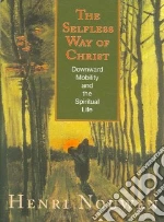 The Selfless Way of Christ