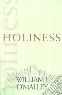 Holiness libro in lingua di O'Malley William J.