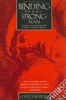 Binding the Strong Man libro in lingua di Myers Ched, Hendricks Obery M. Jr. (FRW)