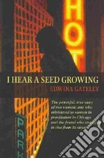 I Hear a Seed Growing