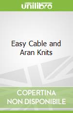 Easy Cable and Aran Knits